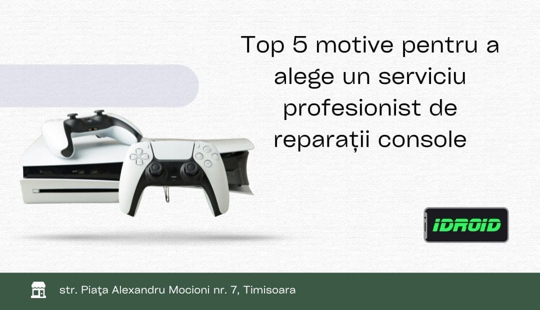 Top 5 motive pentru a alege un serviciu profesionist de reparații console